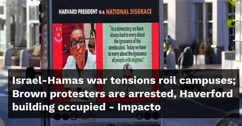 Israel-Hamas war tensions roil campuses; Brown protesters are arrested, Haverford building occupied